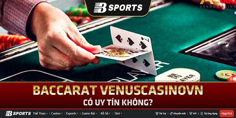 Baccarat trực tuyến Venuscasinovn lừa đảo Baccarat trực tuyến Venuscasinovn lừa đảo