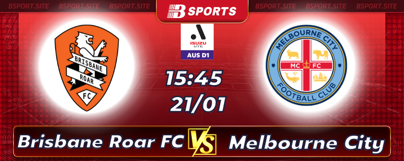 Soi kèo bóng đá Brisbane Roar vs Melbourne City lúc 15h45 ngày 21/01/2023 Soi kèo bóng đá Brisbane Roar vs Melbourne City lúc 15h45 ngày 21/01/2023