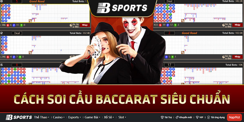 Top 7 cách soi cầu baccarat chuẩn nhất Top 7 cách soi cầu baccarat chuẩn nhất