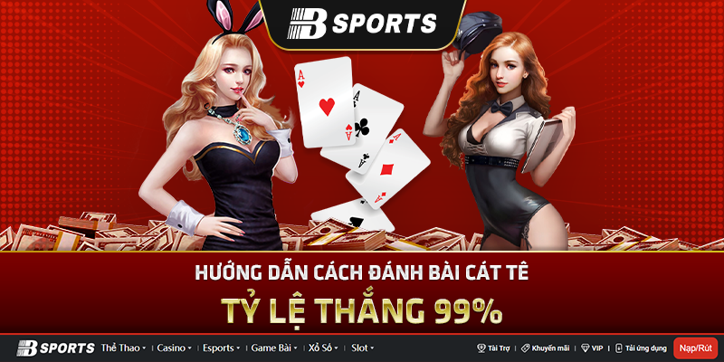 Hướng dẫn cách đánh bài cắt tê hiệu quả