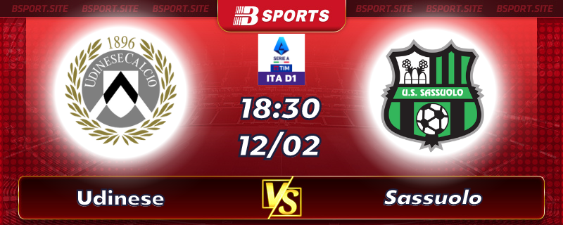 Soi kèo tỷ số Udinese vs Sassuolo vào lúc 18h30 ngày 12/02/2023 Soi kèo tỷ số Udinese vs Sassuolo vào lúc 18h30 ngày 12/02/2023