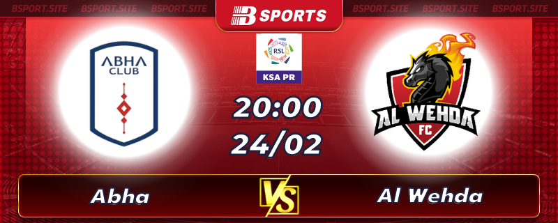 Soi kèo tỷ số Abha vs Al Wehda vào lúc 20h00 ngày 24/02/2023 Soi kèo tỷ số Abha vs Al Wehda vào lúc 20h00 ngày 24/02/2023