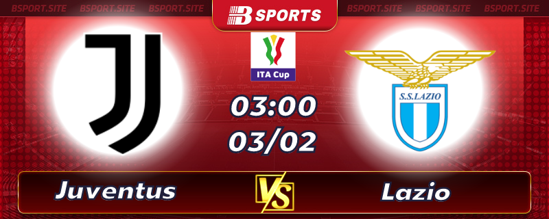 Soi kèo bóng đá Juventus vs Lazio vào lúc 03h00 ngày 03/02/2023 Soi kèo bóng đá Juventus vs Lazio vào lúc 03h00 ngày 03/02/2023