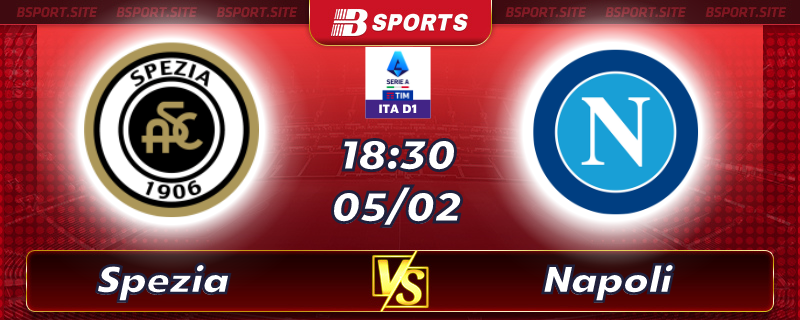 Soi kèo tỷ số Spezia vs Napoli vào lúc 18h30 ngày 05/02/2023 Soi kèo tỷ số Spezia vs Napoli vào lúc 18h30 ngày 05/02/2023