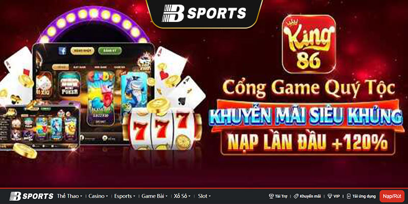 King86 được người dùng gọi là cổng game quý tộc King86 được người dùng gọi là cổng game quý tộc