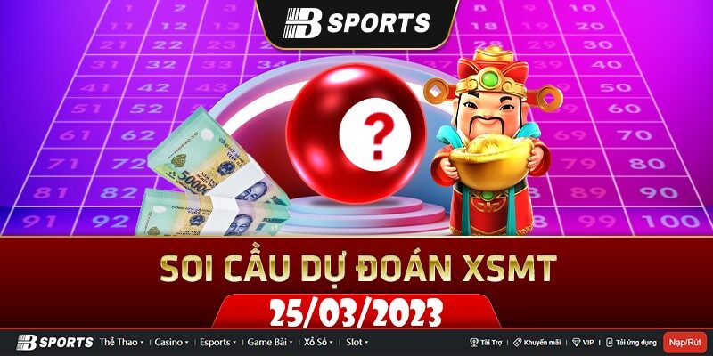Soi cầu xsmt ngày 25/03/2023 có những đài nào nên quan tâm? Soi cầu xsmt ngày 25/03/2023 có những đài nào nên quan tâm?