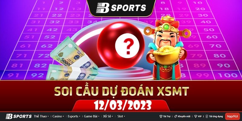 Soi cầu xsmt ngày 12/03/2023 có những đài nào nên quan tâm? Soi cầu xsmt ngày 12/03/2023 có những đài nào nên quan tâm?