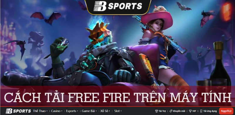 Cách tải Free Fire max trên máy tính vô cùng đơn giản Cách tải Free Fire max trên máy tính vô cùng đơn giản