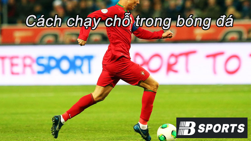Những yếu tố cần lưu ý về cách chạy chỗ trong bóng đá Những yếu tố cần lưu ý về cách chạy chỗ trong bóng đá