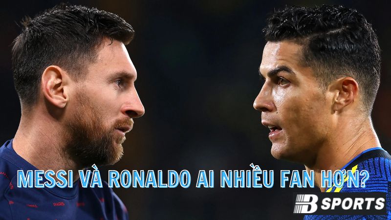 Cuộc đua không hồi kết Messi và Ronaldo ai nhiều fan hơn? Cuộc đua không hồi kết Messi và Ronaldo ai nhiều fan hơn?